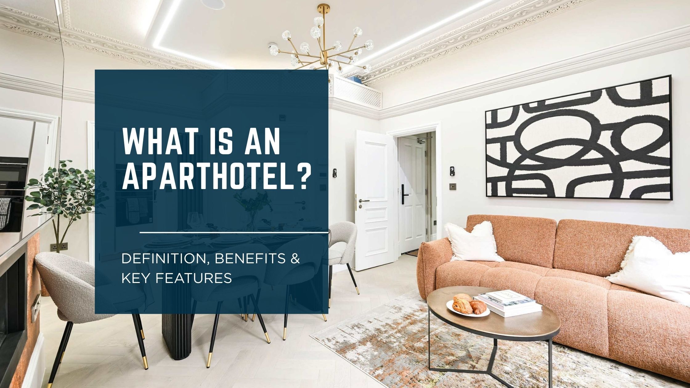 What Is an Aparthotel? Definition, Benefits & Key Features